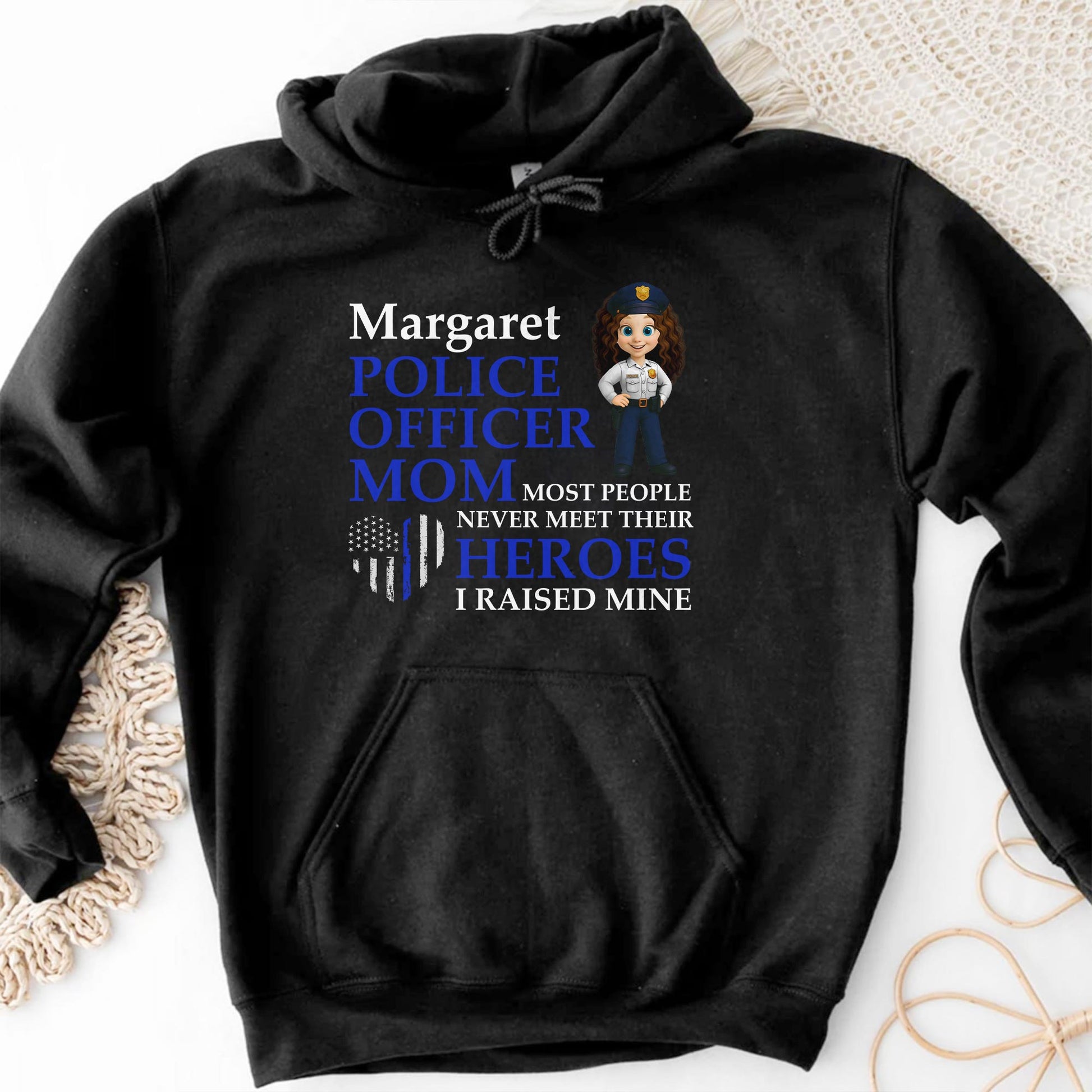 Most People Never Meet Their Heroes I Raised Mine, Police Badge And American Flag