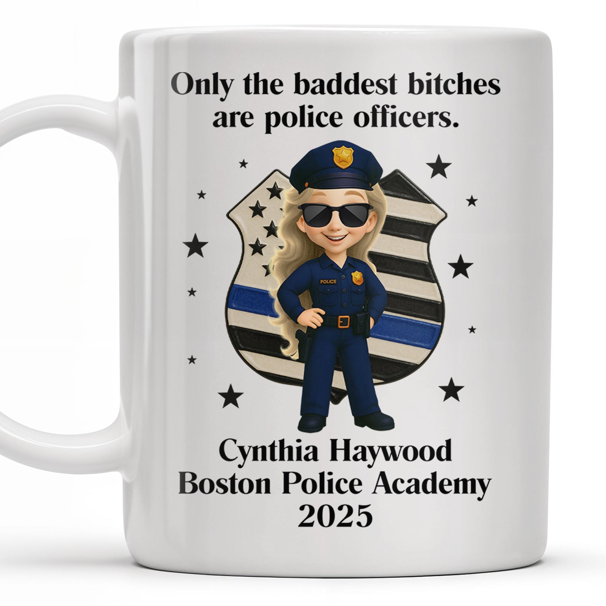 Only The Baddest B*tches Are Police Officers, Police Badge and Officer