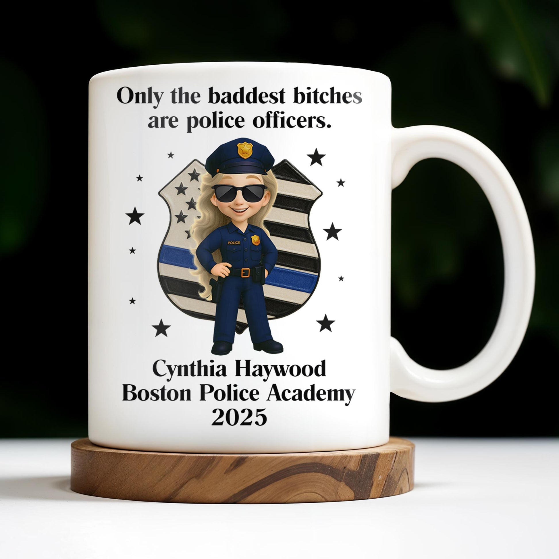 Only The Baddest B*tches Are Police Officers, Police Badge and Officer