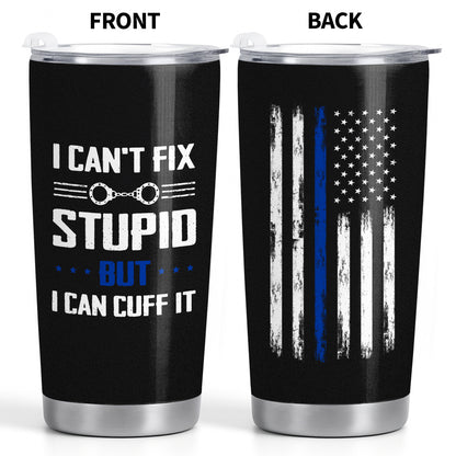 I Can't Fix Stupid But I Can Cuff It, Handcuffs Design