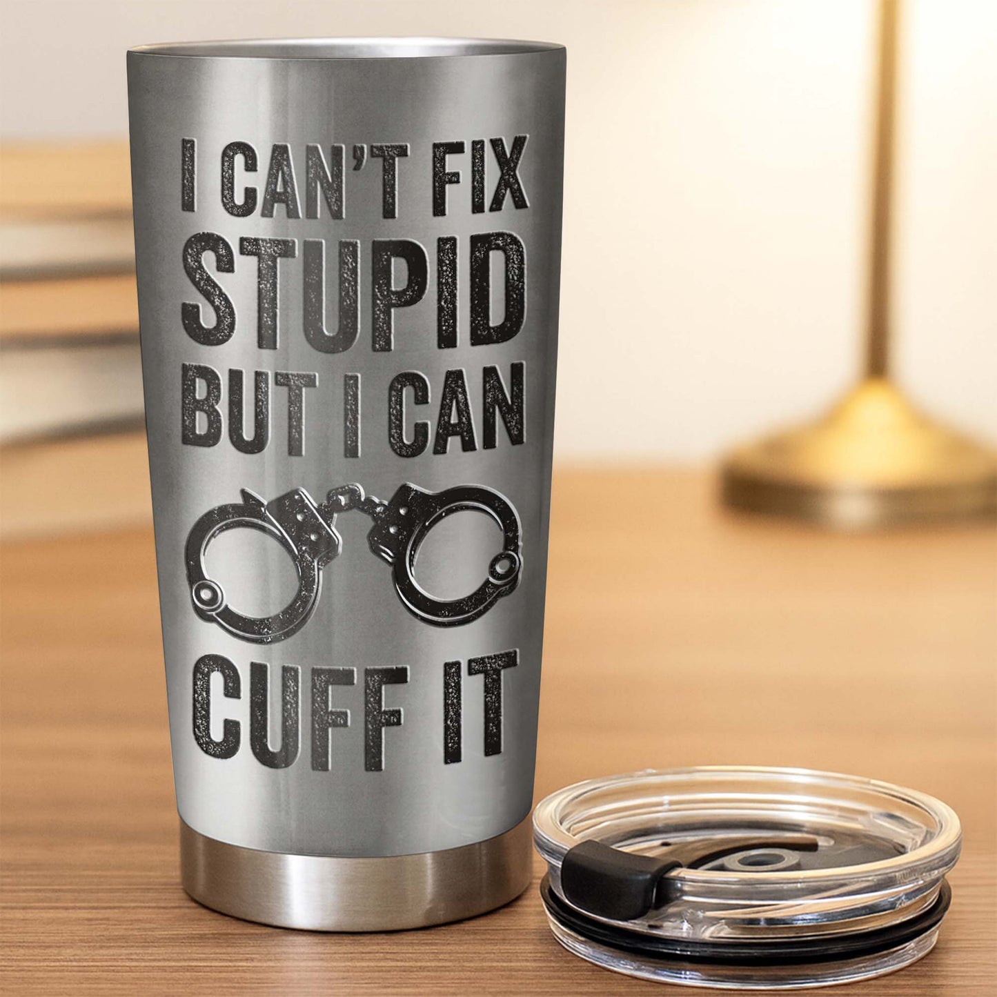 I Can't Fix Stupid But I Can Cuff It Bulletproof Vest And Handcuffs Design