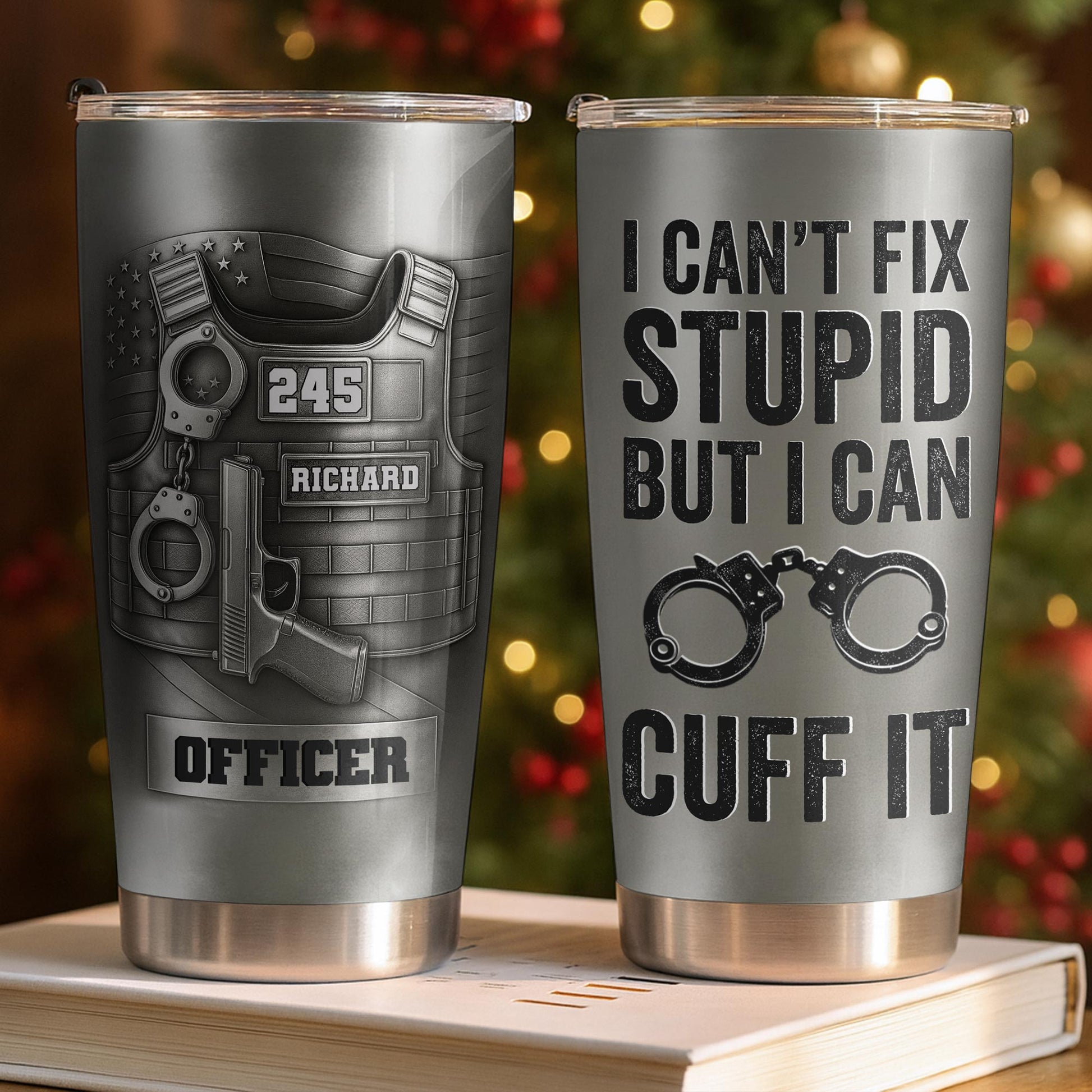 I Can't Fix Stupid But I Can Cuff It, Handcuffs, Badge, Gun