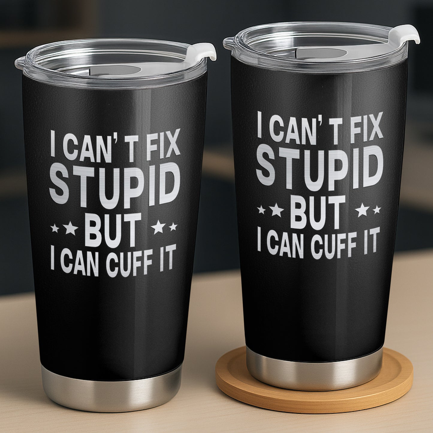 I Can't Fix Stupid But I Can Cuff It Handcuffs Design