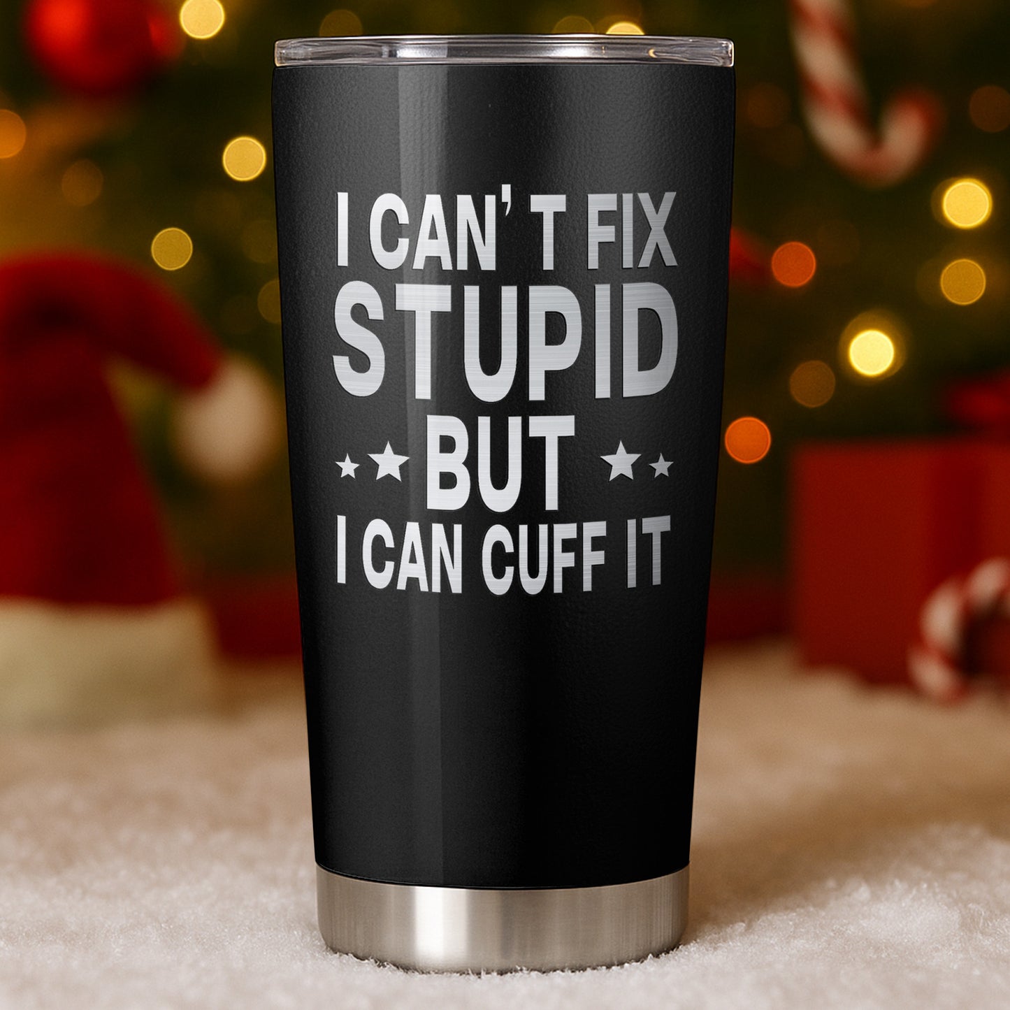 I Can't Fix Stupid But I Can Cuff It Handcuffs Design