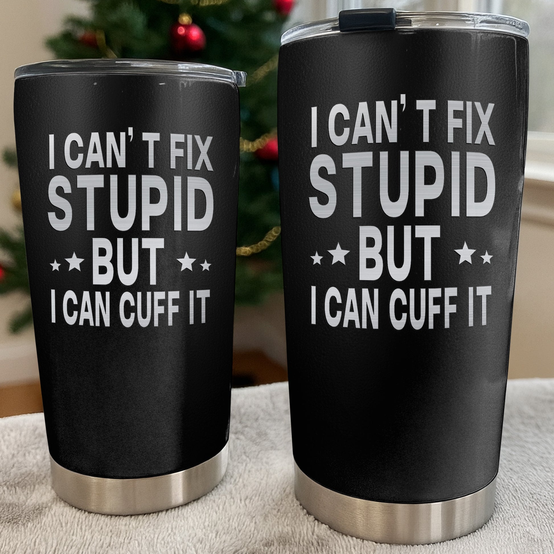 I Can't Fix Stupid But I Can Cuff It Handcuffs Design