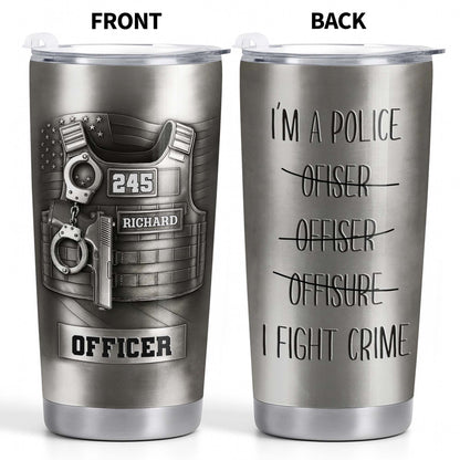 I'm A Police Officer I Fight Crime, Police Badge And Handcuffs