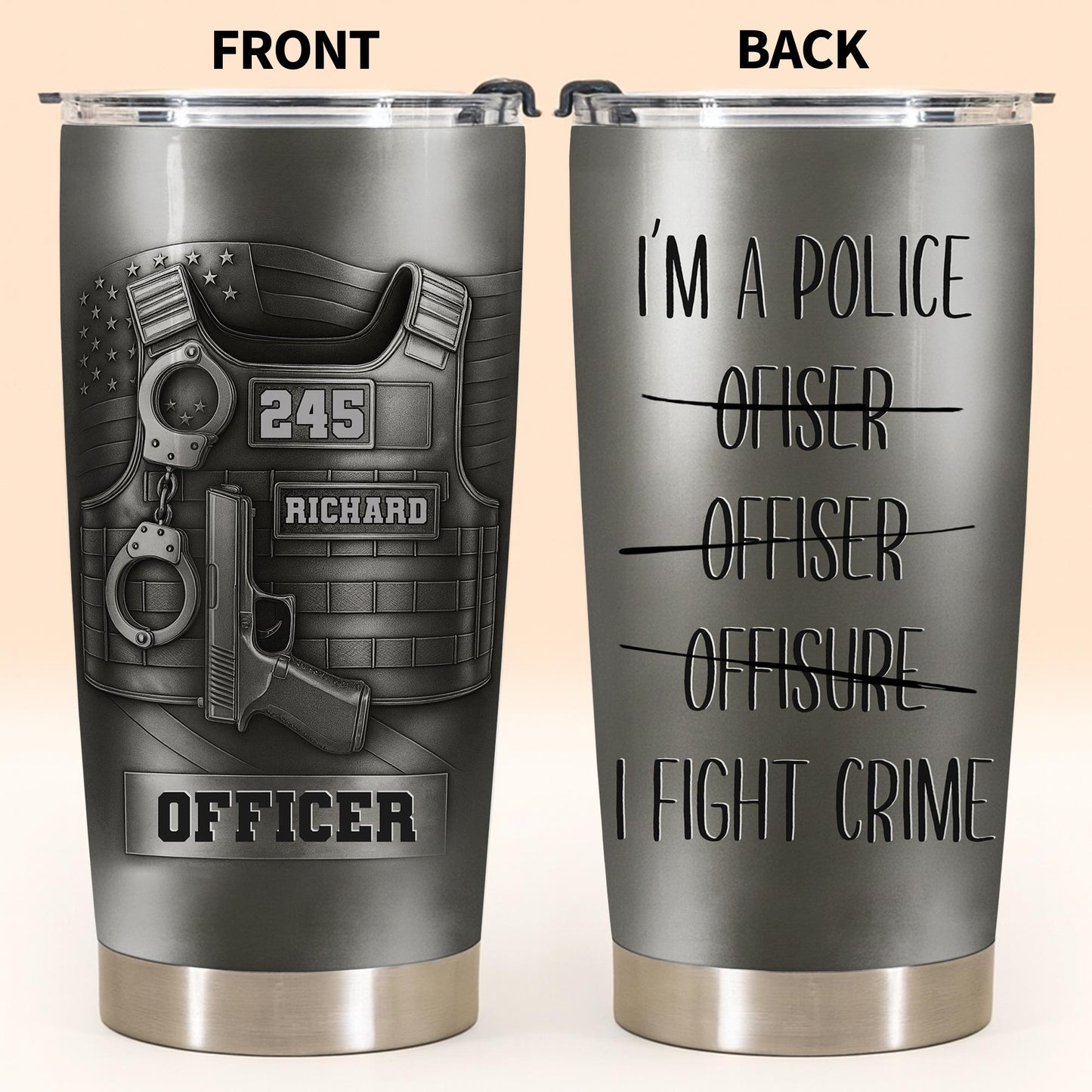 I'm A Police Officer, I Fight Crime Tumbler Design