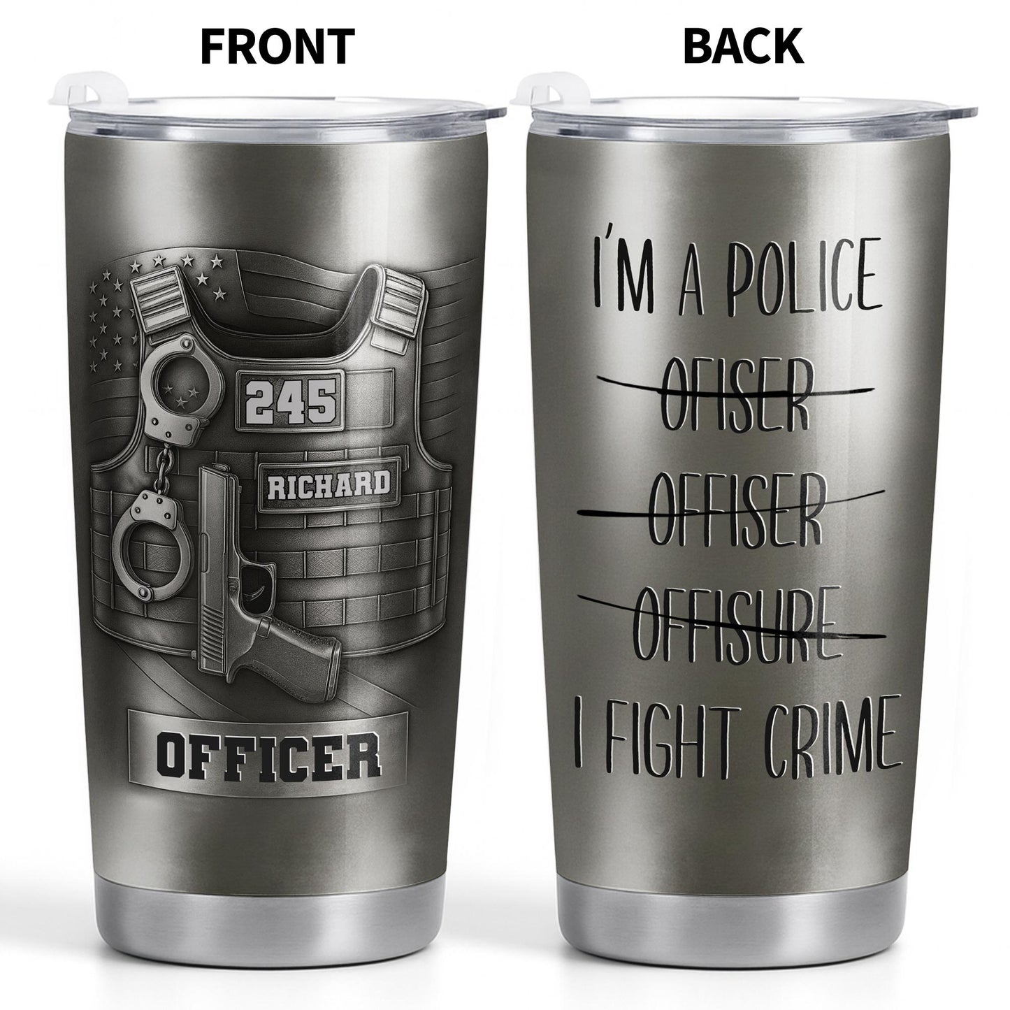 I'm A Police Officer, I Fight Crime Tumbler Design