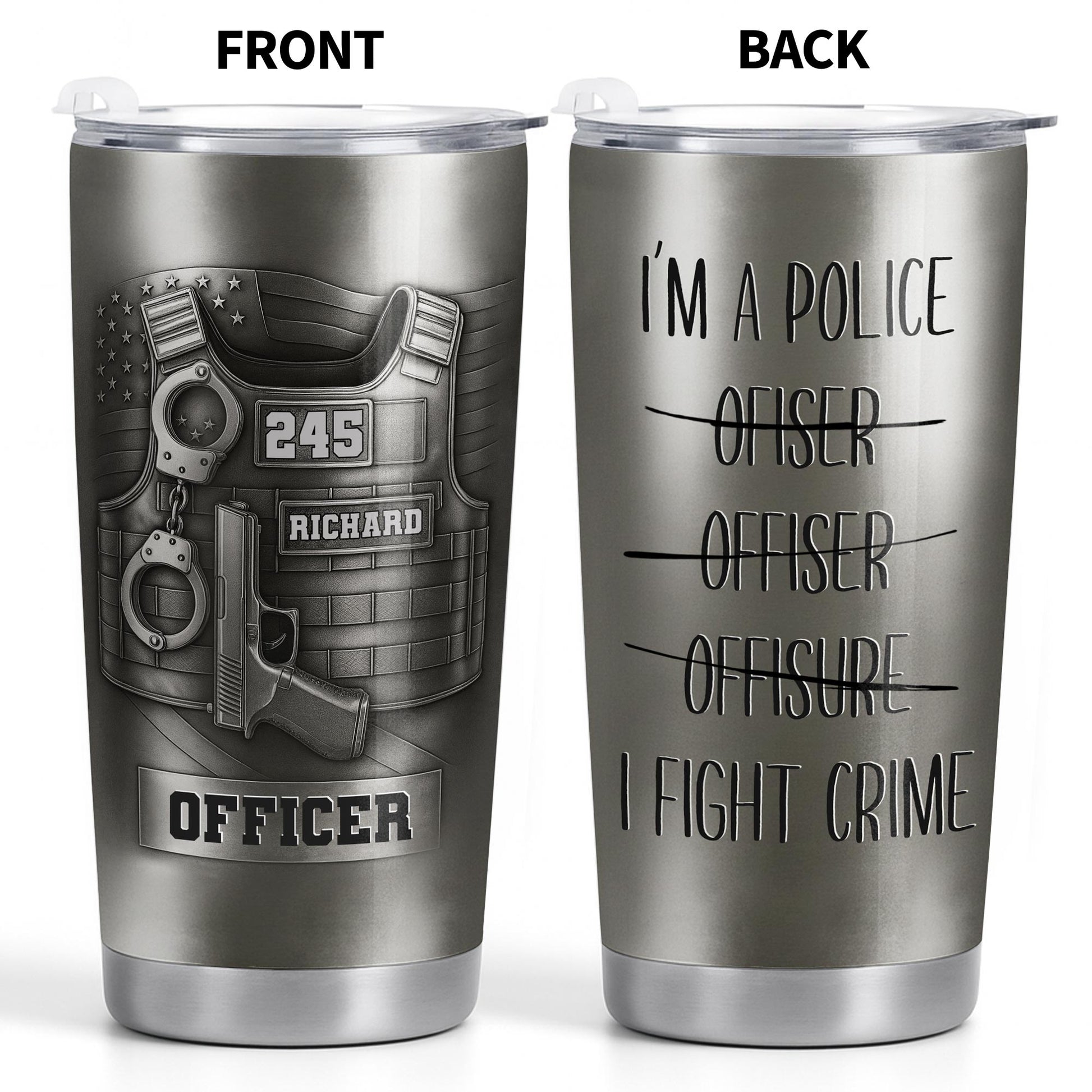 I'm A Police Officer, I Fight Crime Tumbler Design