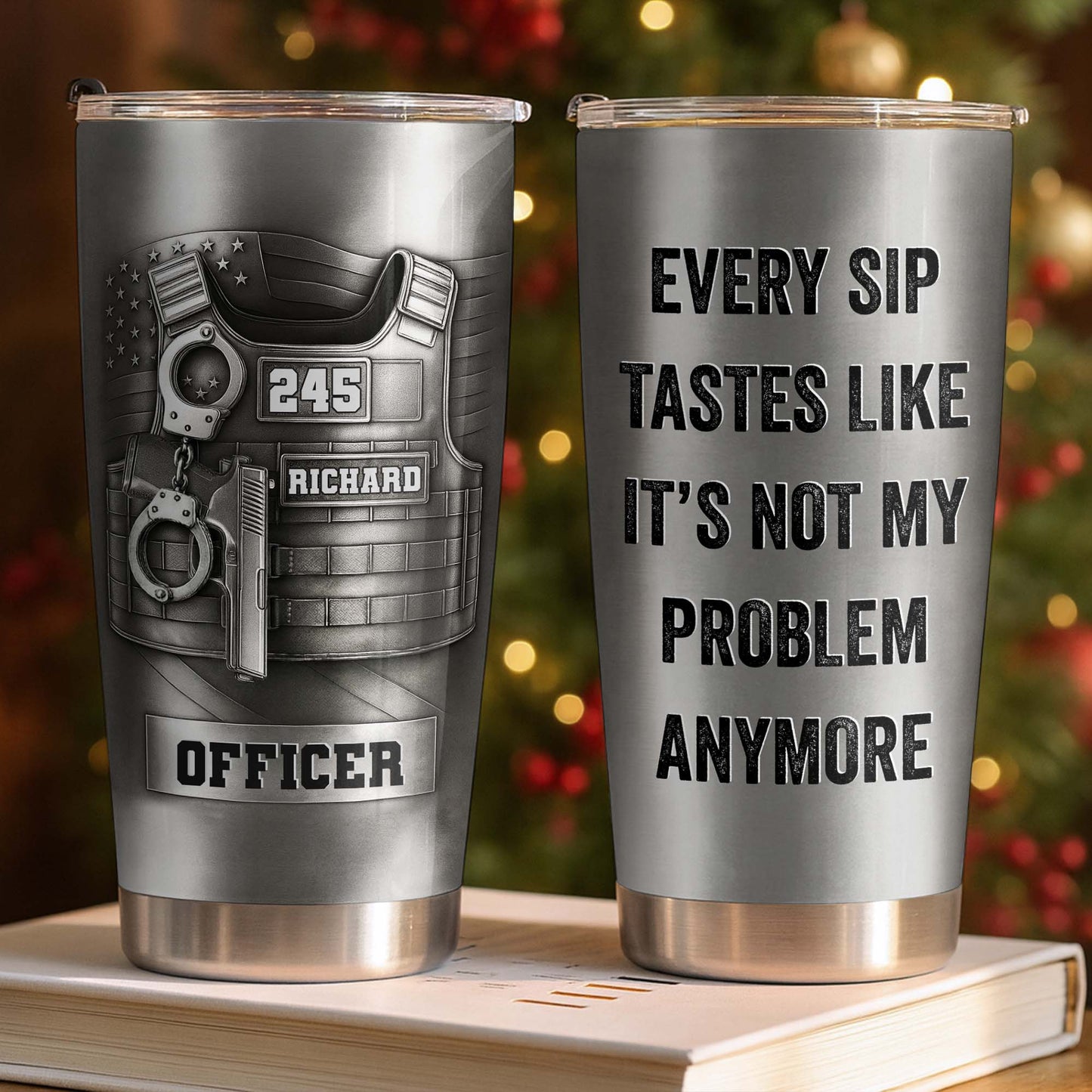 Every Sip Tastes Like It's Not My Problem Anymore Retired Officer Vest - Personalized Custom Stainless Steel Tumbler 20oz 30oz - OFC076_TB