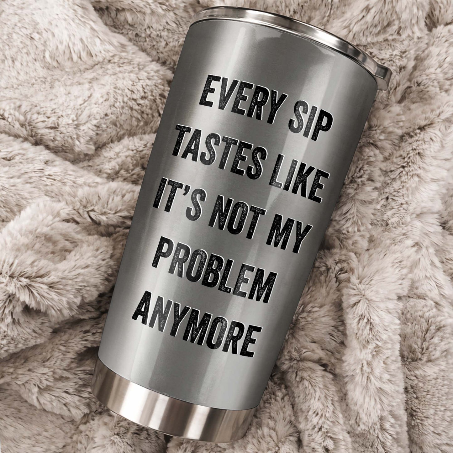 Every Sip Tastes Like It's Not My Problem Anymore Retired Officer Vest - Personalized Custom Stainless Steel Tumbler 20oz 30oz - OFC076_TB