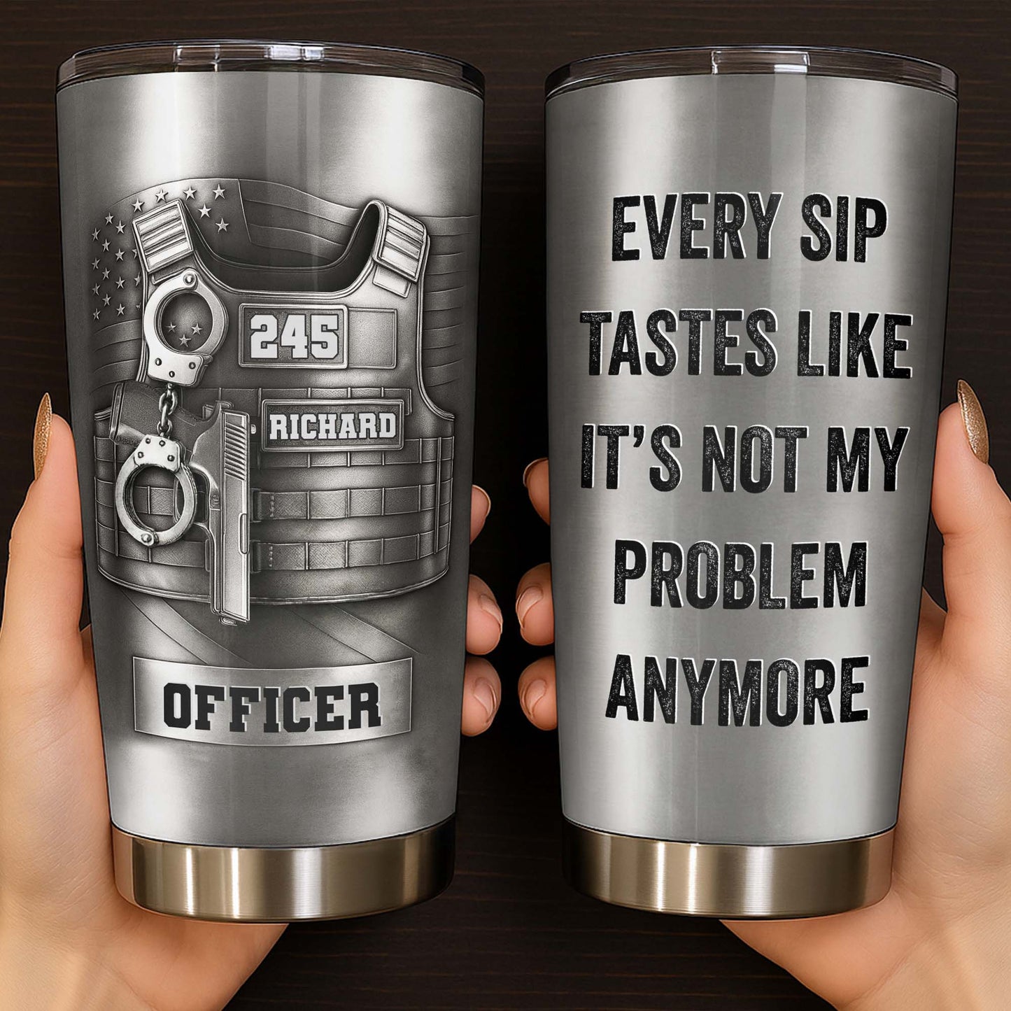 Every Sip Tastes Like It's Not My Problem Anymore Retired Officer Vest - Personalized Custom Stainless Steel Tumbler 20oz 30oz - OFC076_TB