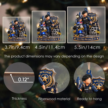 Just A Police Who Loves His Job Officer And Police Car - Personalized Custom Wood Ornament, Custom Shaped - OFC100_WDO