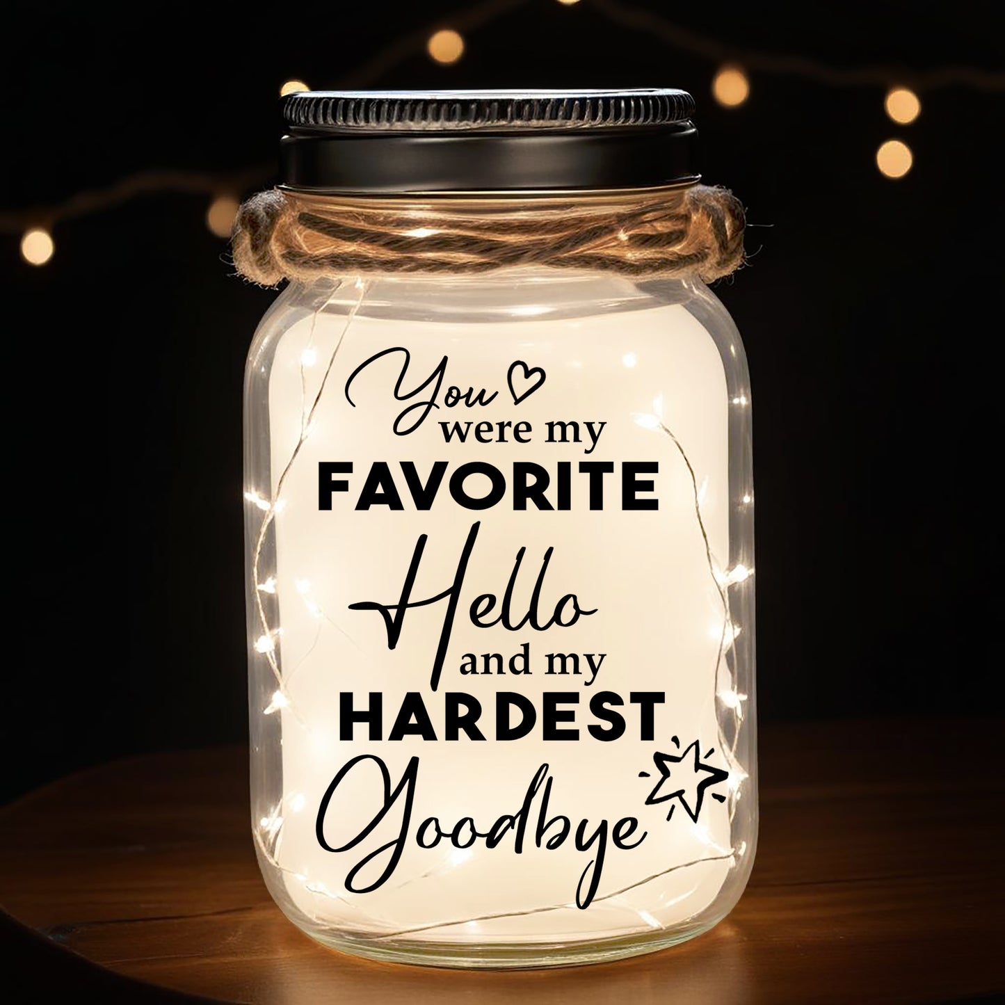 You Were My Favorite Hello And My Hardest Goodbye  - Personalized Custom Mason Jar Light - PET003_JARL