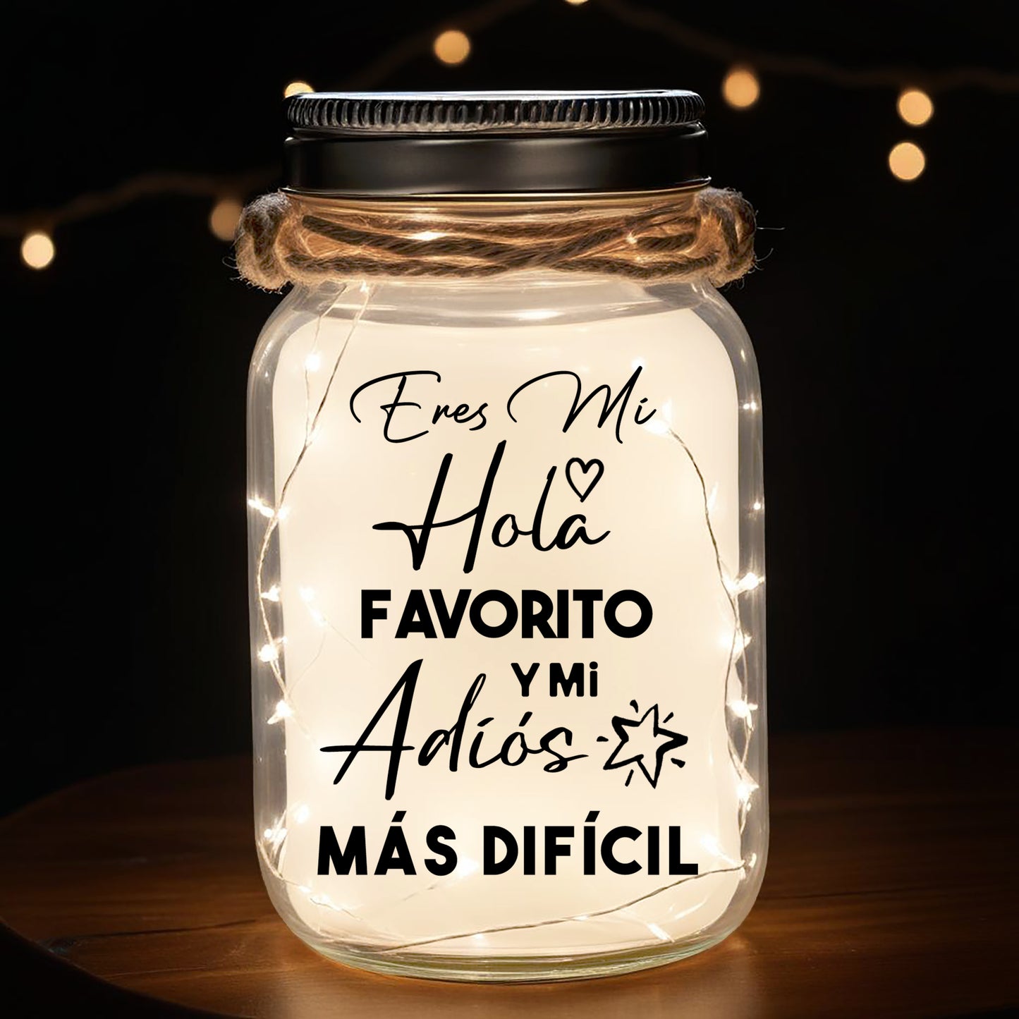 Eres Mi Hola Favorito Y Mi Adiós Más Difícil - Personalized Custom Mason Jar Light - PET004_JARL