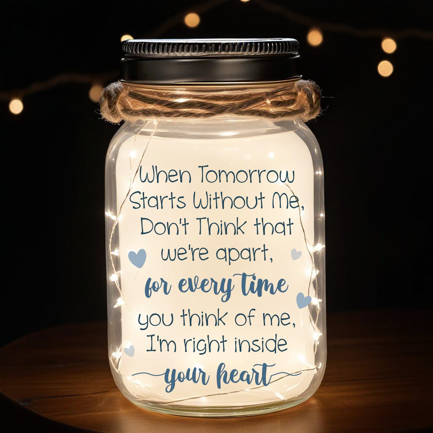 When Tomorrow Starts Without Me - Personalized Custom Mason Jar Light - PET009_JARL