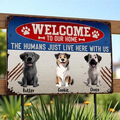 Welcome To Our Home, The Humans Just Live Here With Us, Dogs and Paw Prints