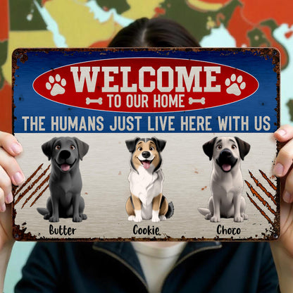 Welcome To Our Home, The Humans Just Live Here With Us, Dogs and Paw Prints