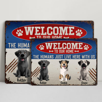 Welcome To Our Home, The Humans Just Live Here With Us, Dogs and Paw Prints