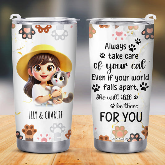 Always Take Care Of Your Cat Emotional Quote Tumbler