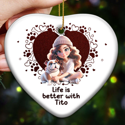 Life Is Better With Your Furry Friend Heart Ornament