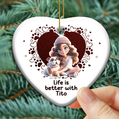 Life Is Better With Your Furry Friend Heart Ornament