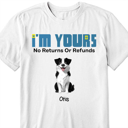We're Yours No Returns Or Refunds, Dogs and Cat