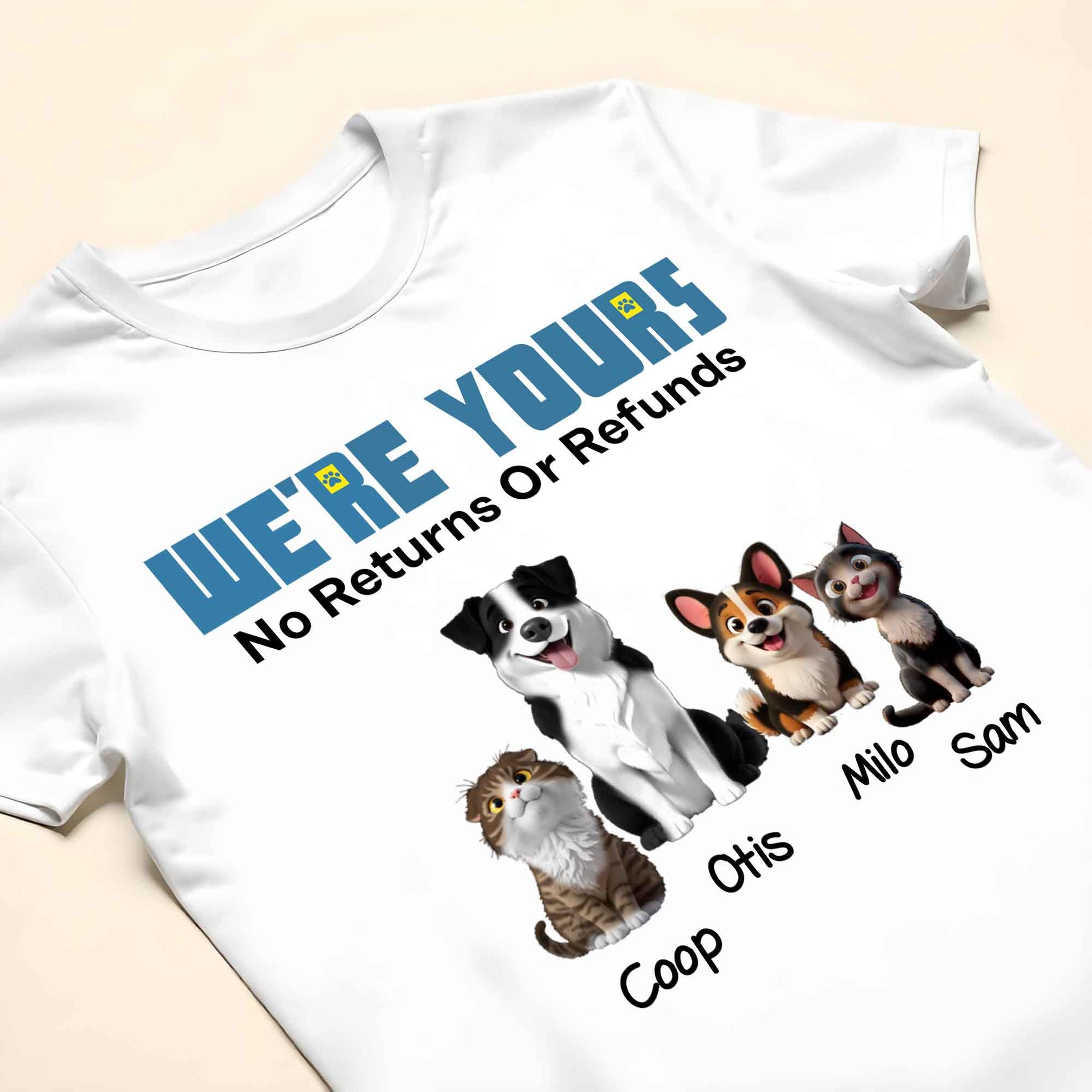 We're Yours No Returns Or Refunds, Dogs and Cat