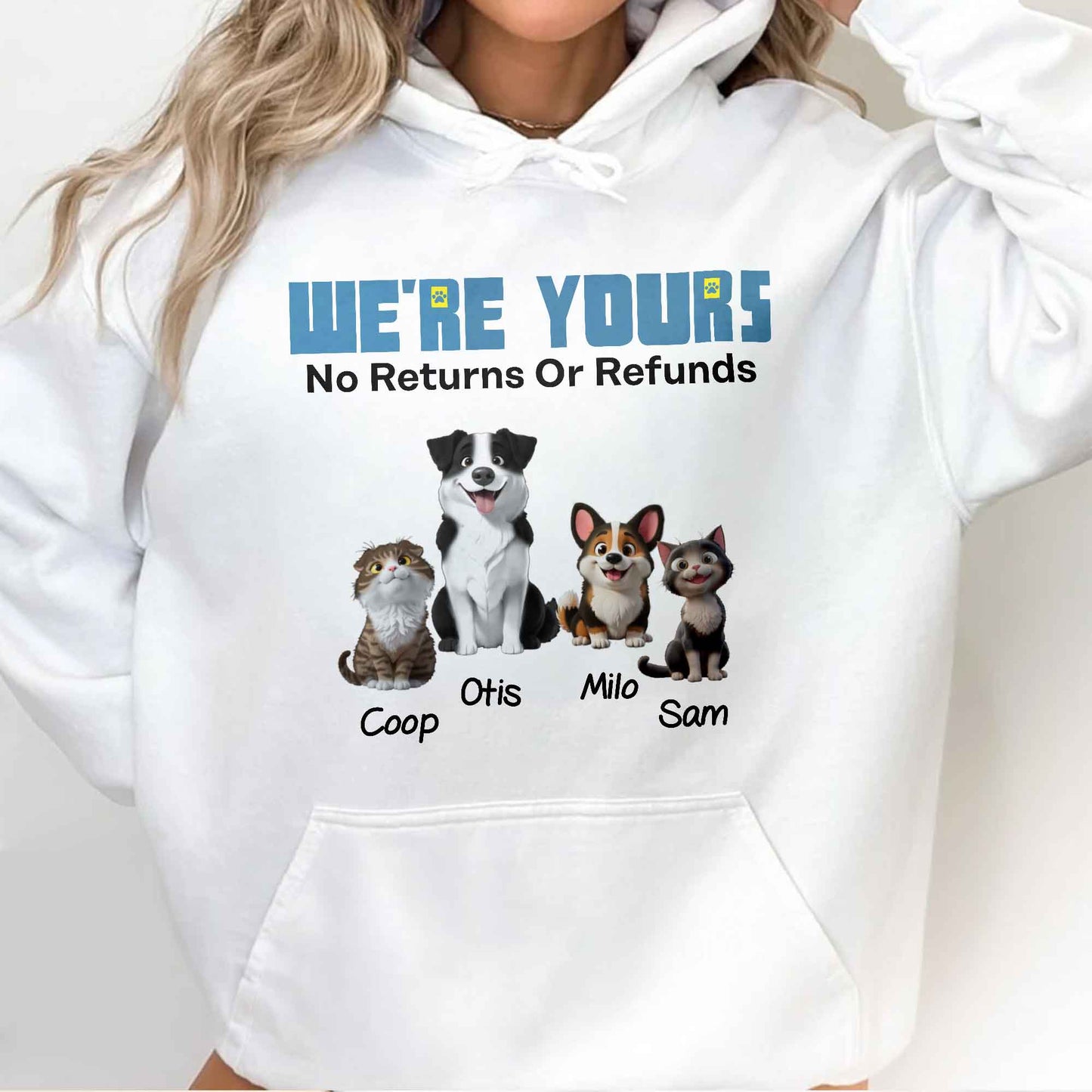 We're Yours No Returns Or Refunds, Dogs and Cat
