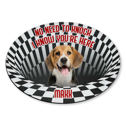 No Need To Knock I Know You're Here Dog Doormat