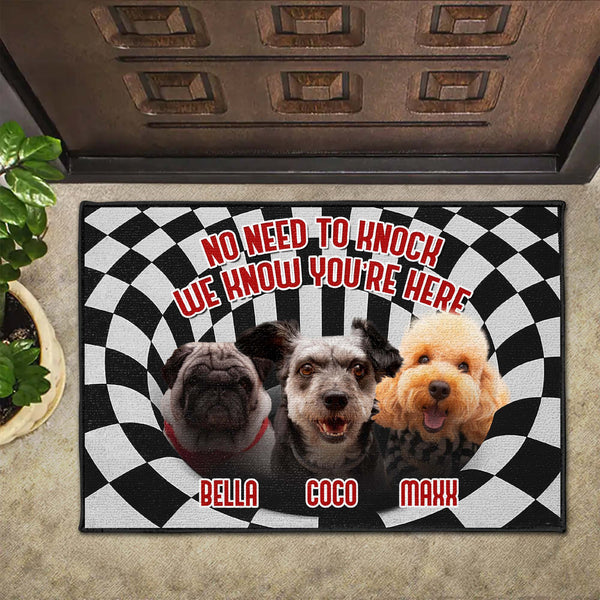 No Need To Knock We Know You're Here With Dogs