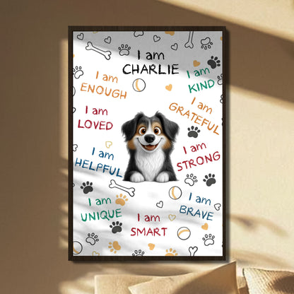 I Am Kind, Grateful, Strong, Brave, Smart With Dog - Personalized Custom Vertical Poster - PET120_VPOS