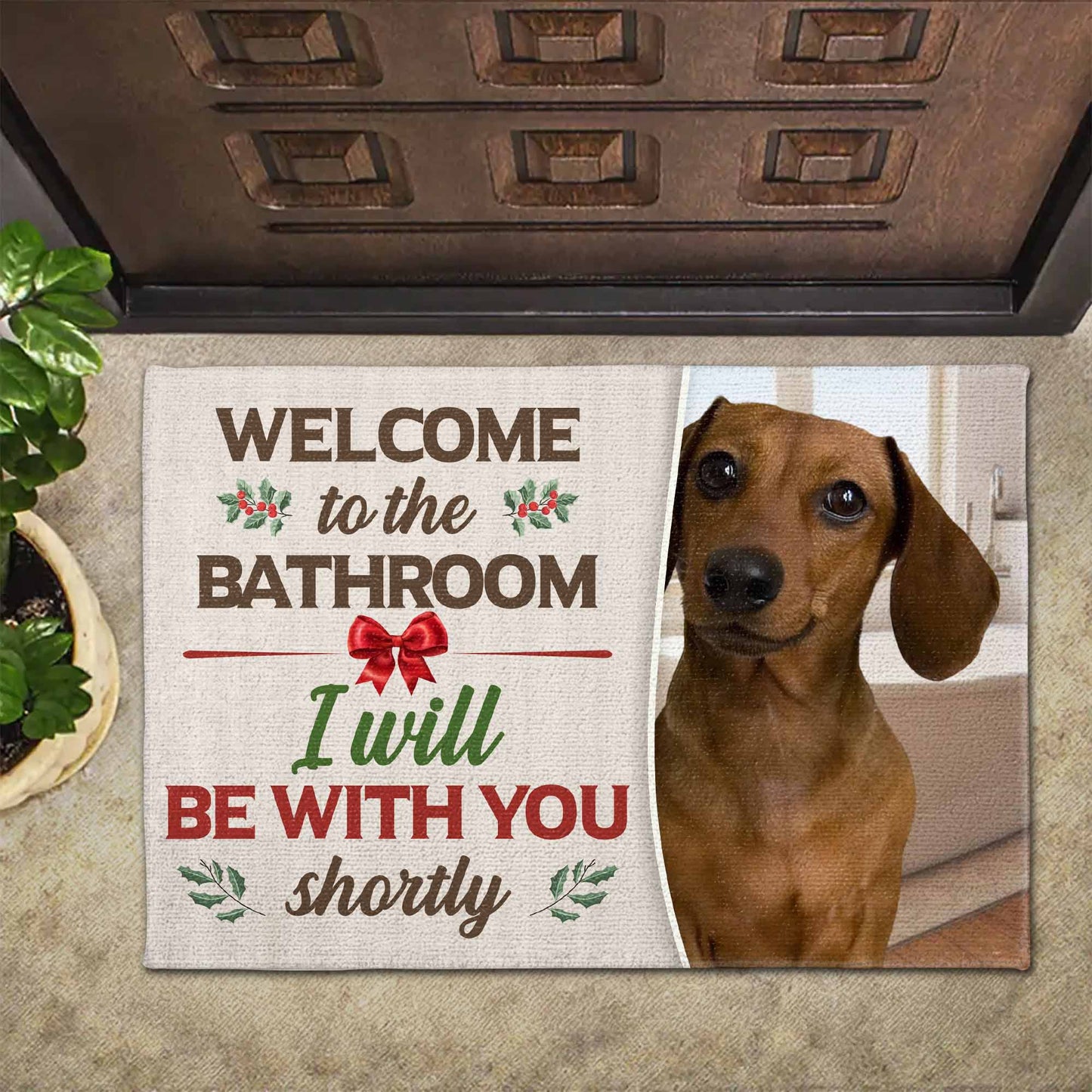 Welcome To The Bathroom I Will Be With You Shortly