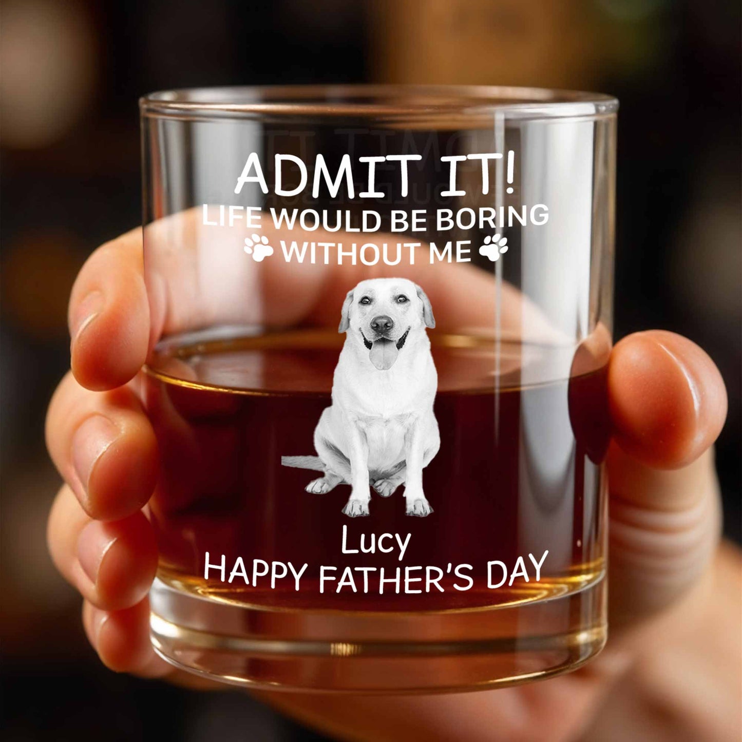 Admit It! Life Would Be Boring Without Me, Paw Prints And Dog