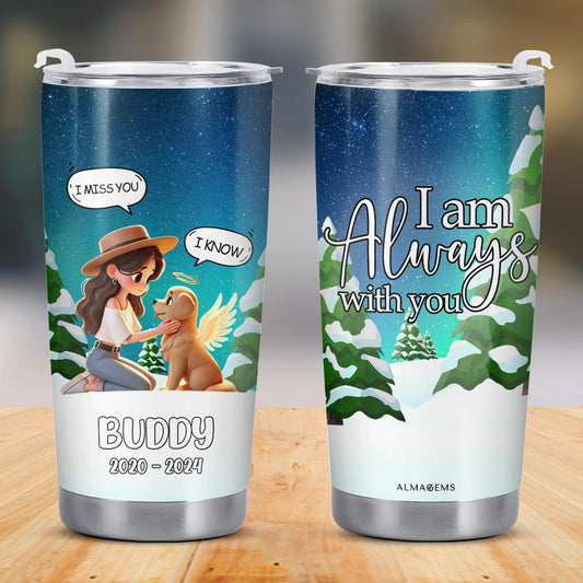 I Am Always With You Memorial Tumbler