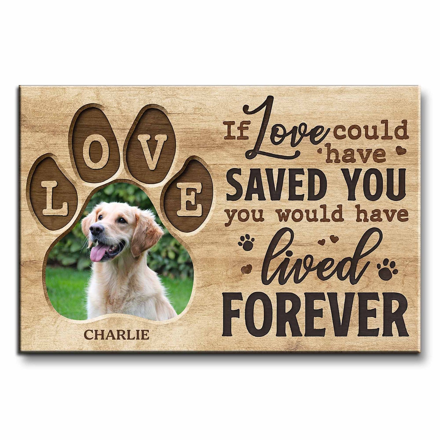 If Love Could Have Saved You, Memorial For Dog Lovers