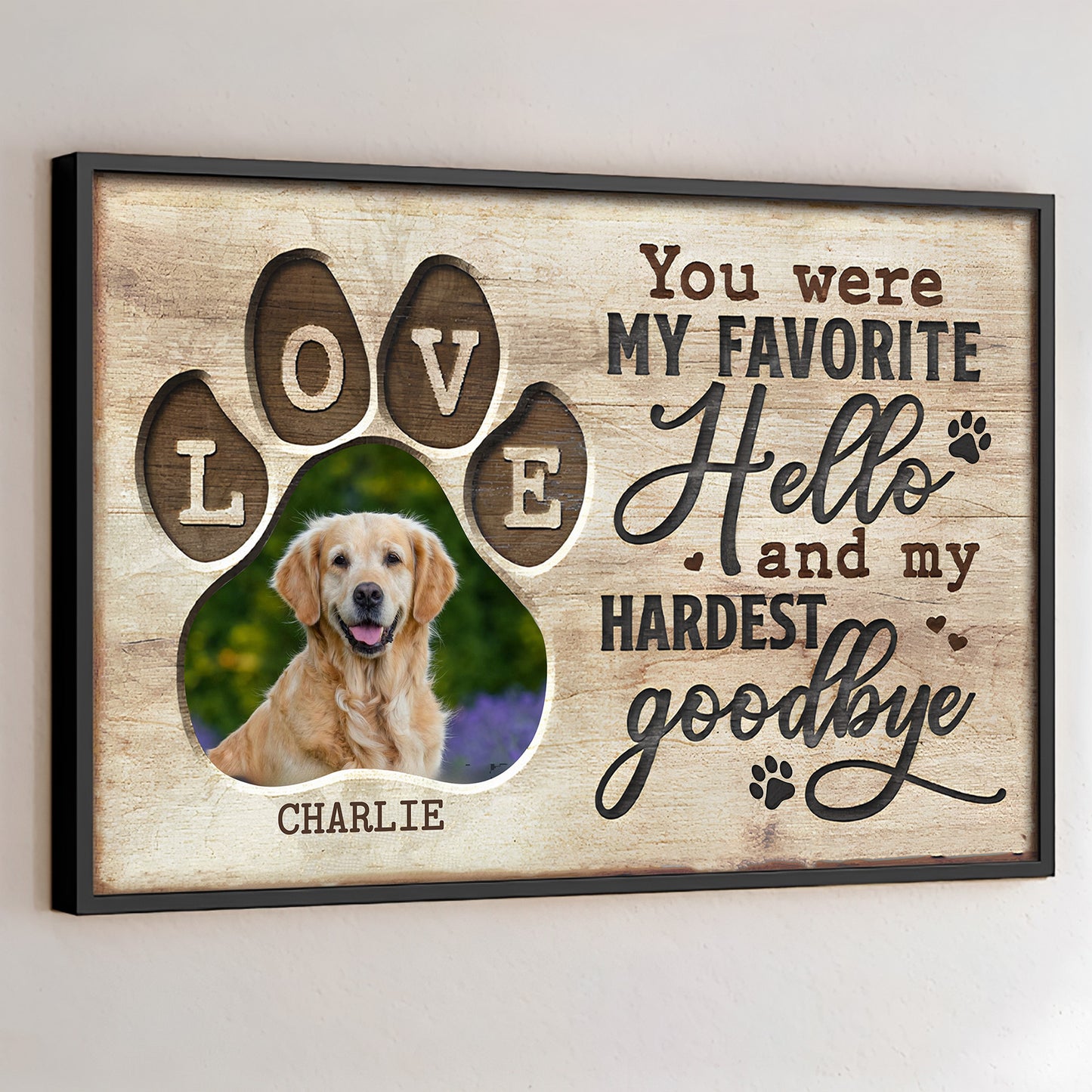 You Were My Favorite Hello And My Hardest Goodbye With Dog Paws