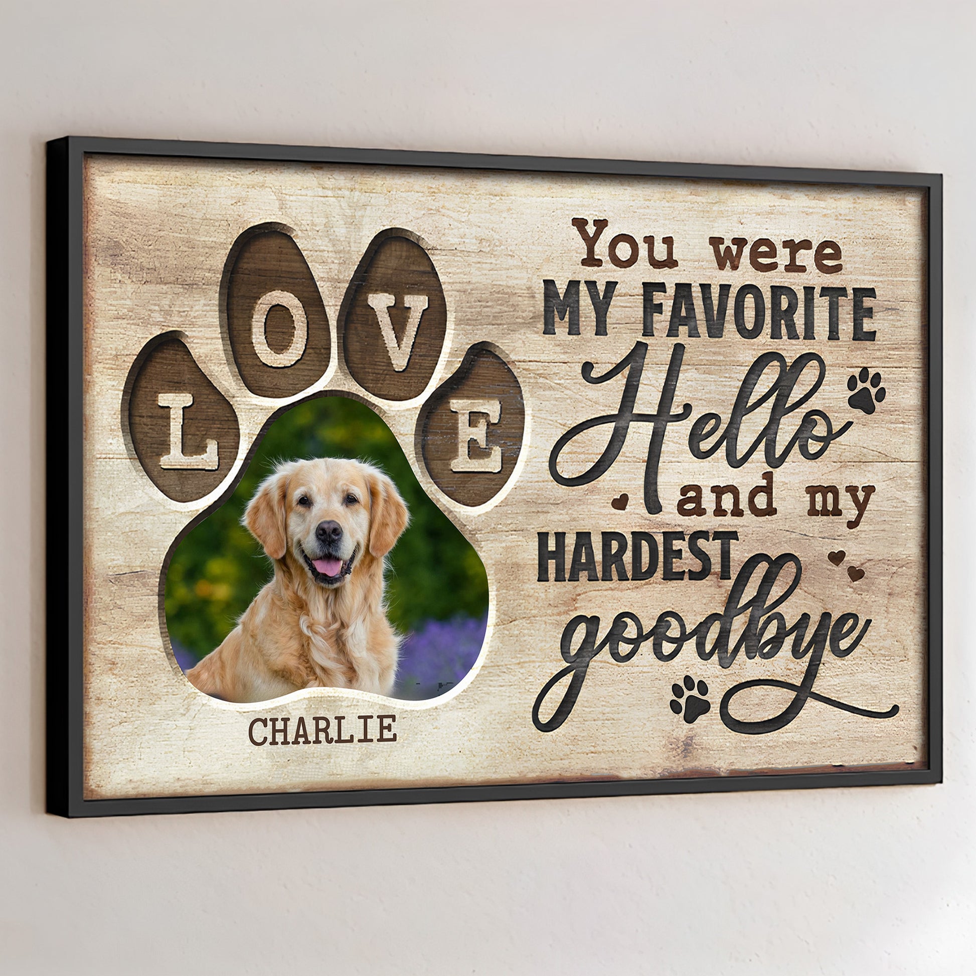 You Were My Favorite Hello And My Hardest Goodbye With Dog Paws