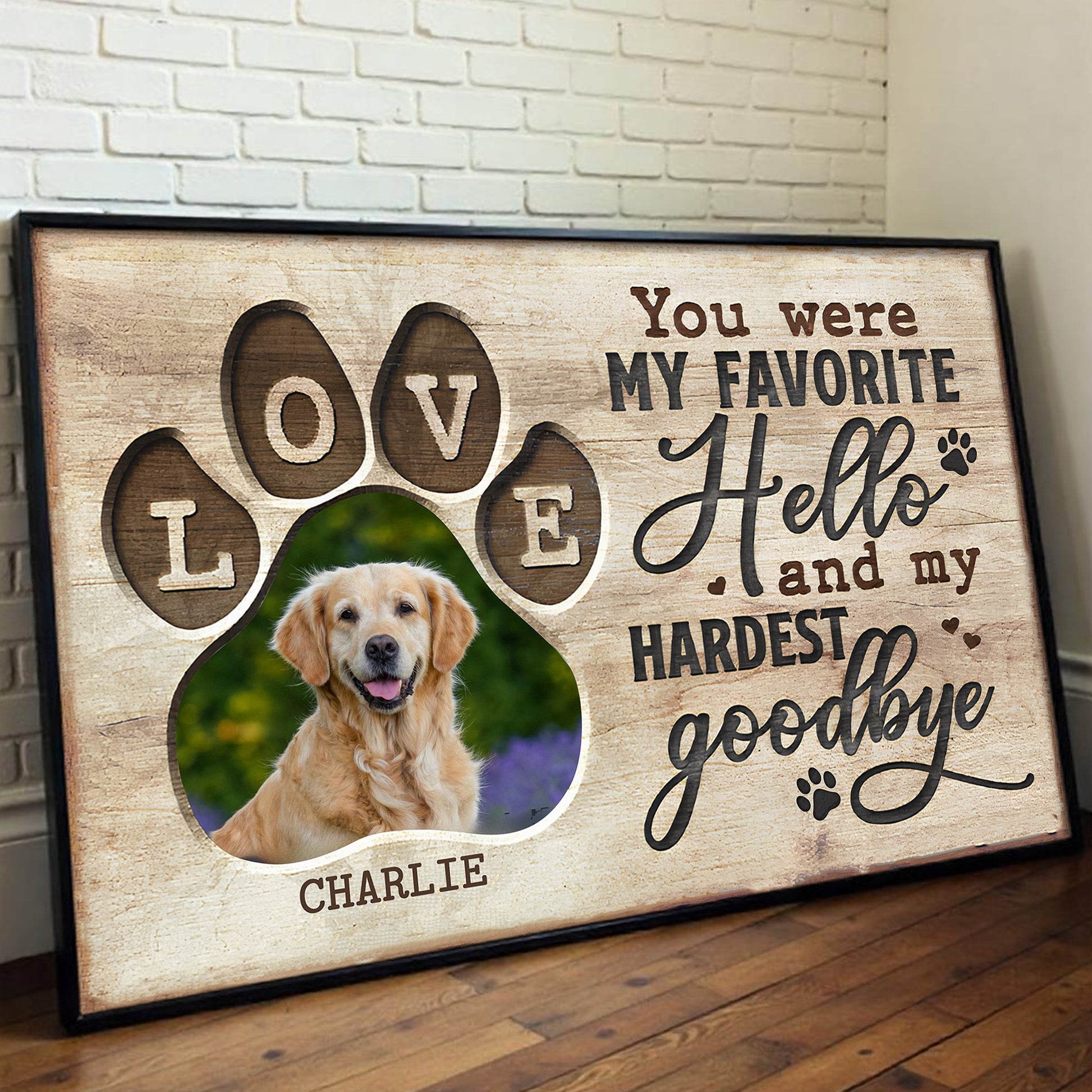 You Were My Favorite Hello And My Hardest Goodbye With Dog Paws