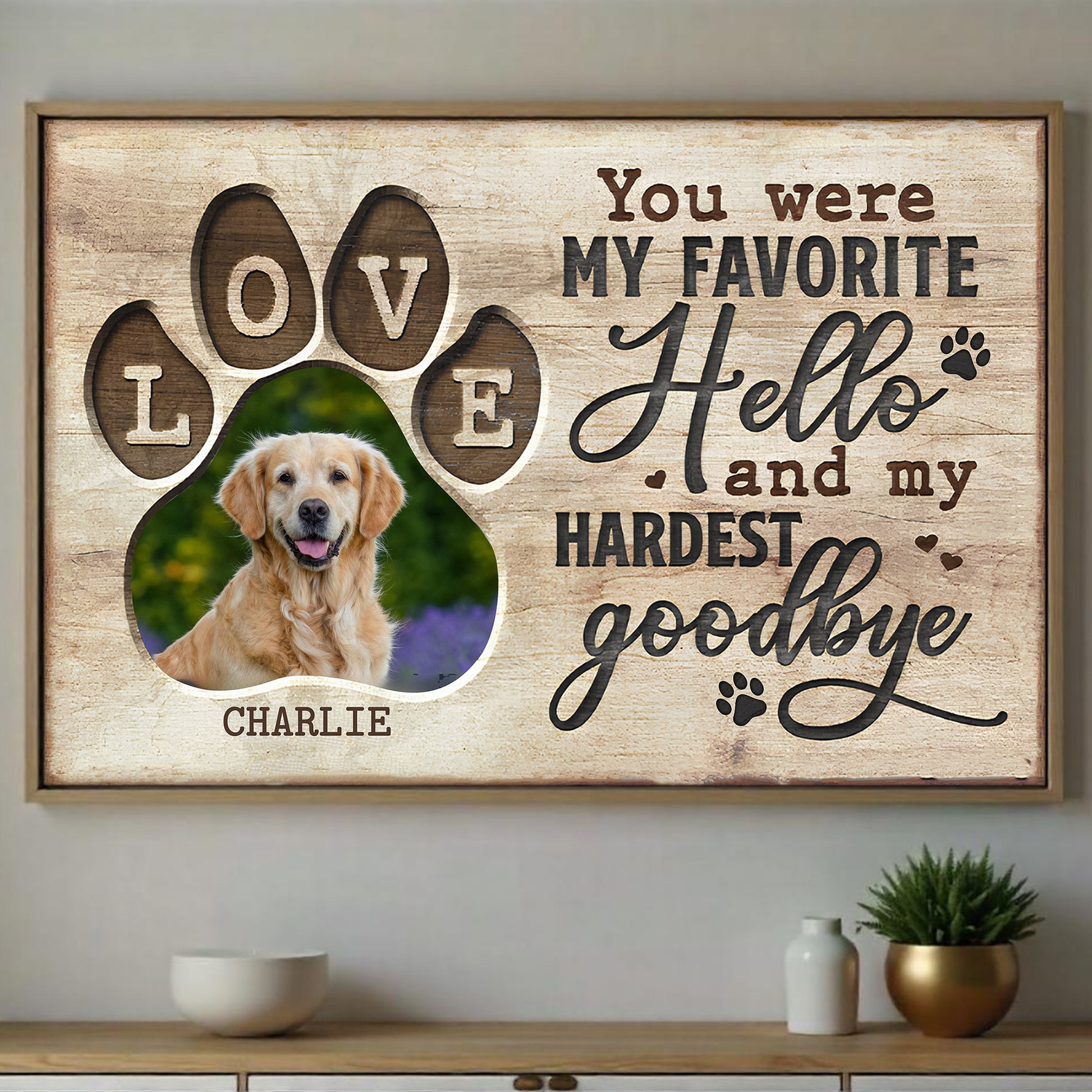 You Were My Favorite Hello And My Hardest Goodbye With Dog Paws