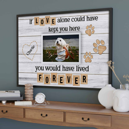 If Love Alone Could Have Kept You Here, Heart and Paws Design