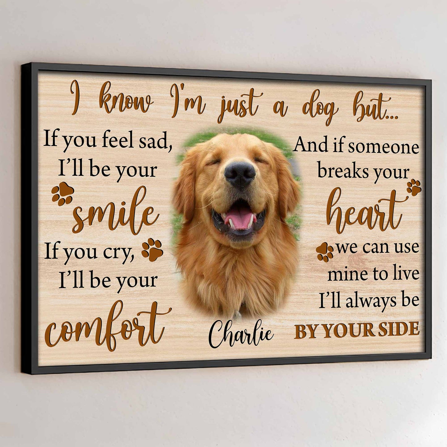 I Know I'm Just A Dog But I'll Always Be By Your Side