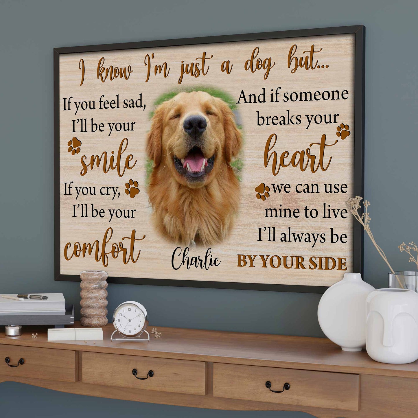 I Know I'm Just A Dog But I'll Always Be By Your Side