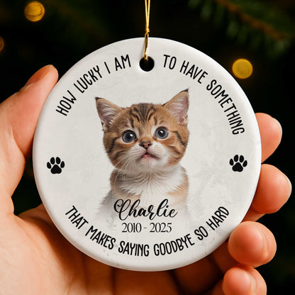 How Lucky I Am To Have Something, Cat And Paws Design - Personalized Custom Ceramic Ornament With Round Shape - PME088_RCE