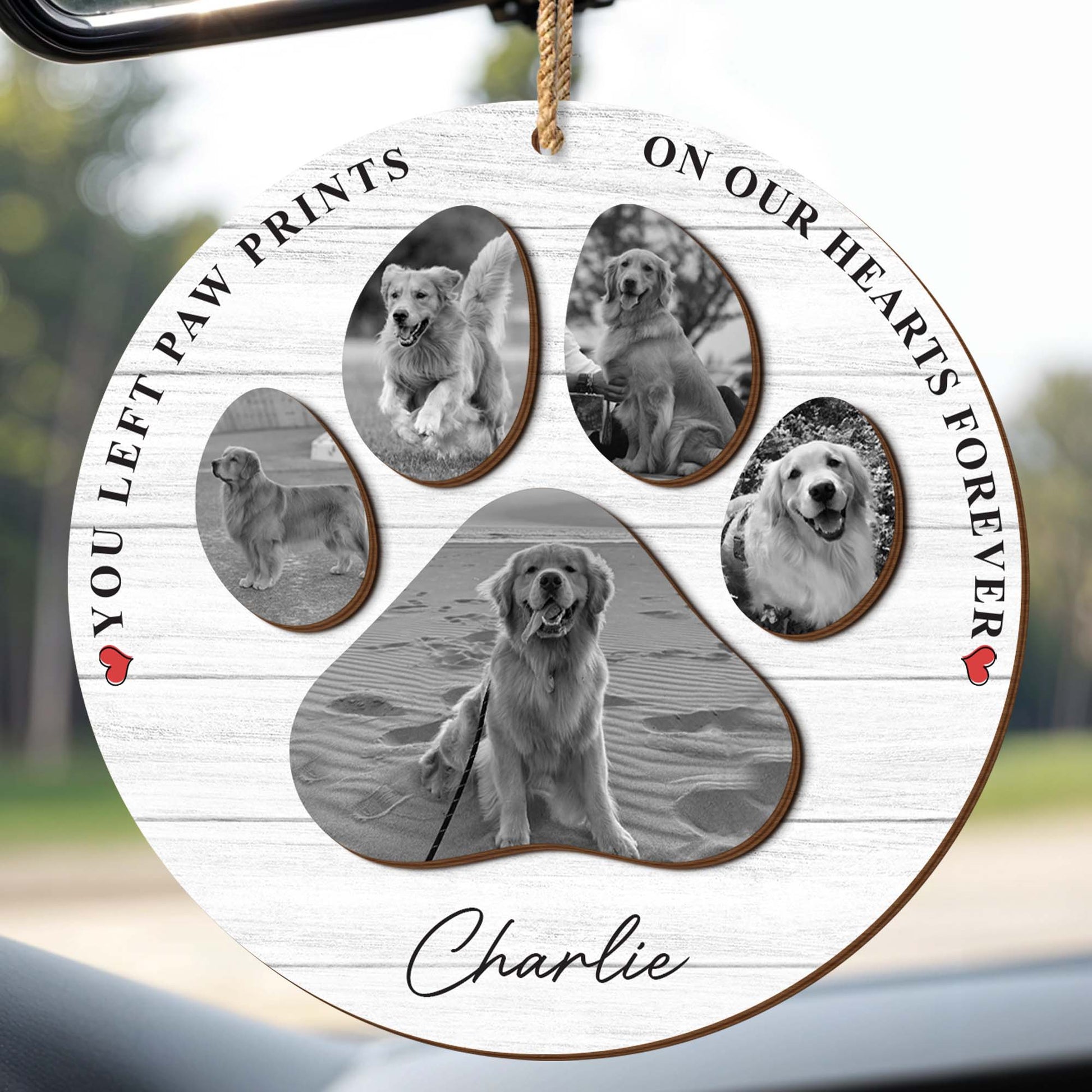 You Left Paw Prints On Our Hearts Forever