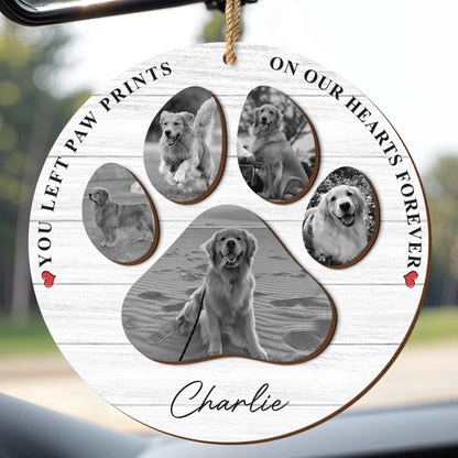 You Left Paw Prints On Our Hearts Forever