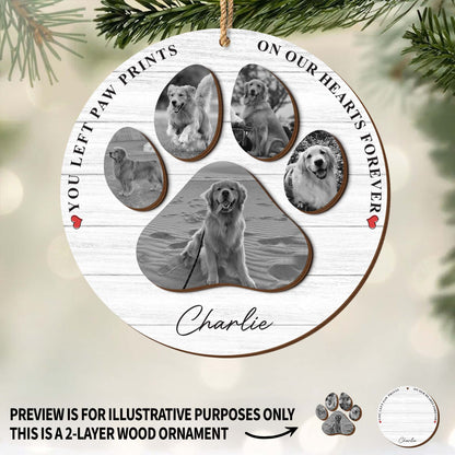 You Left Paw Prints On Our Hearts Forever