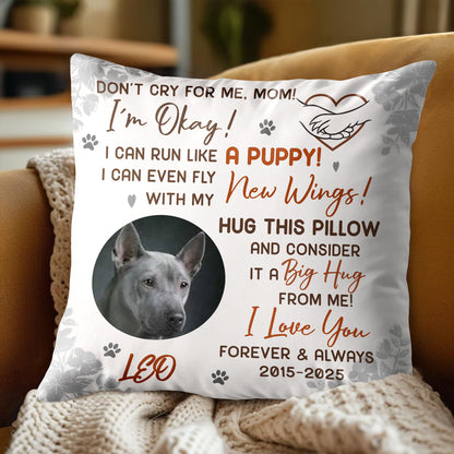 Don't Cry For Me Mom, I'm Okay! Wings Big Hug Dog Pillow - Personalized Custom Pillow, Insert Included - PME132_PLW