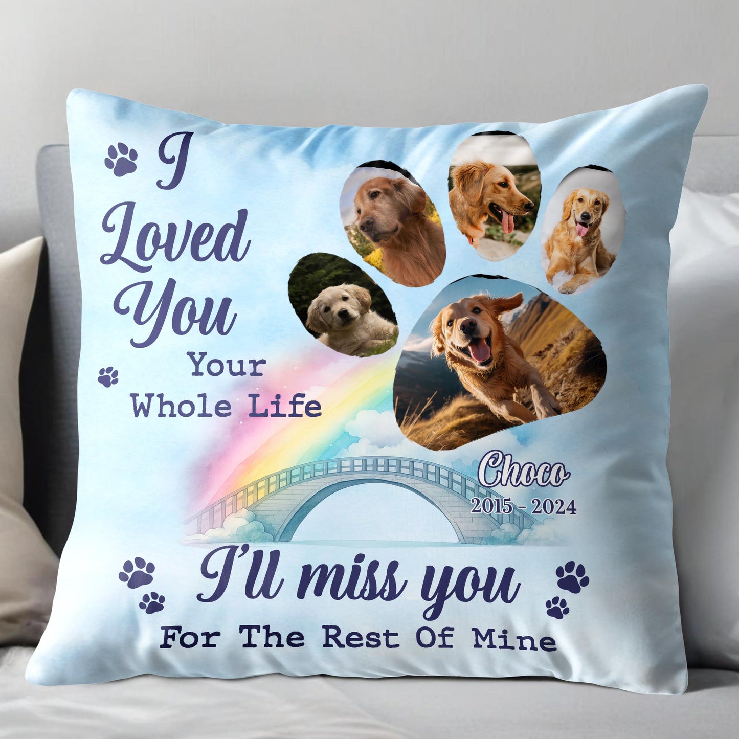 I Loved You Your Whole Life, I'll Miss You With Dogs and Rainbow