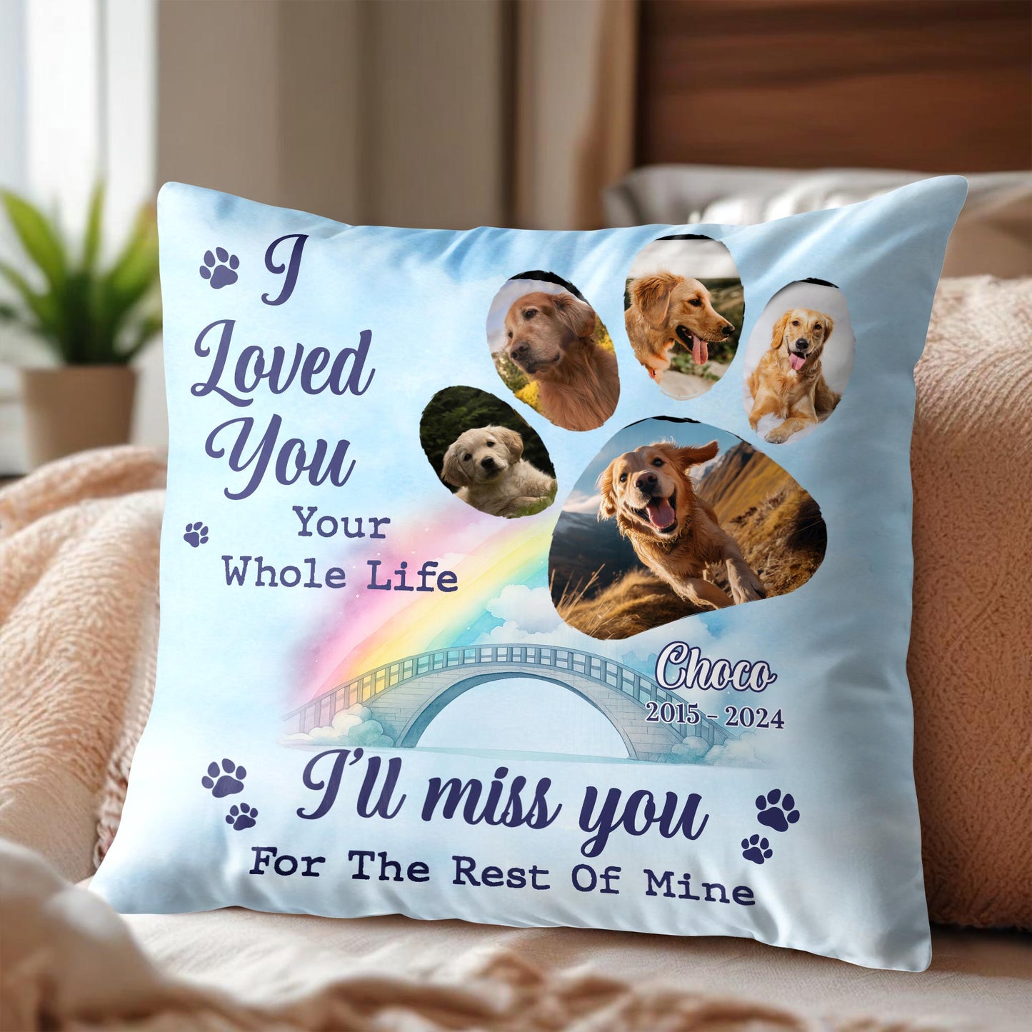 I Loved You Your Whole Life, I'll Miss You With Dogs and Rainbow